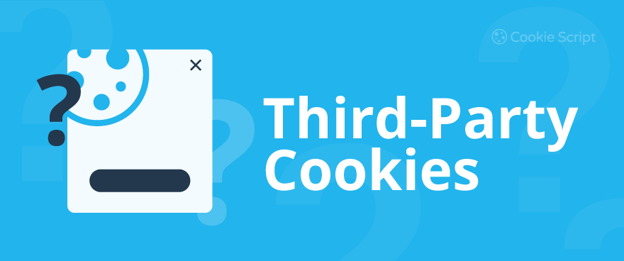 What Are Third-Party Cookies?